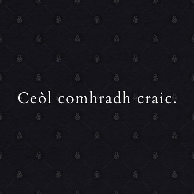 Ceòl comhradh craic Scots Gaelic Music Chat Fun by allscots